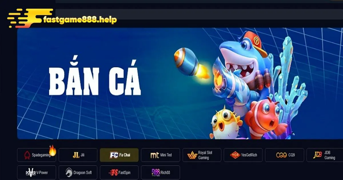 Vài nét cơ bản về bắn cá Fastgame888 bet thủ cần nắm