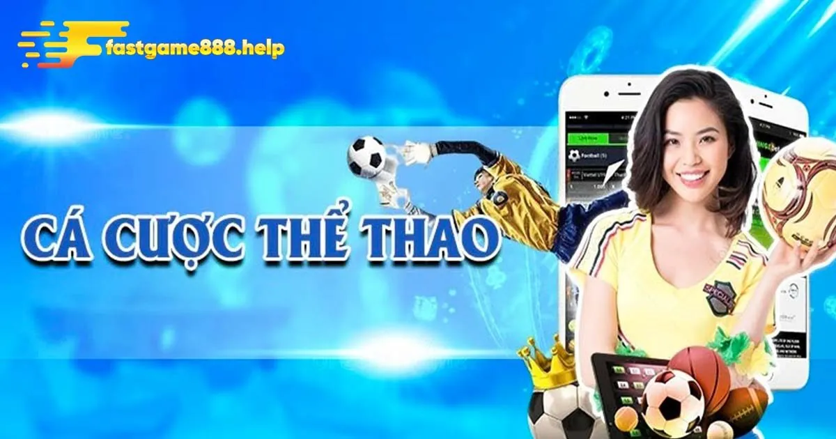 Top bộ môn thể thao ăn khách tại Fastgame888