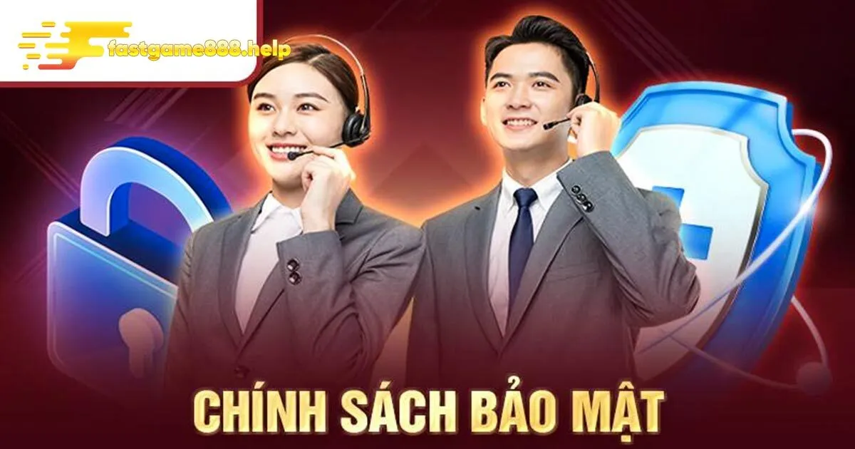 Giới thiệu về chính sách bảo mật Fastgame888