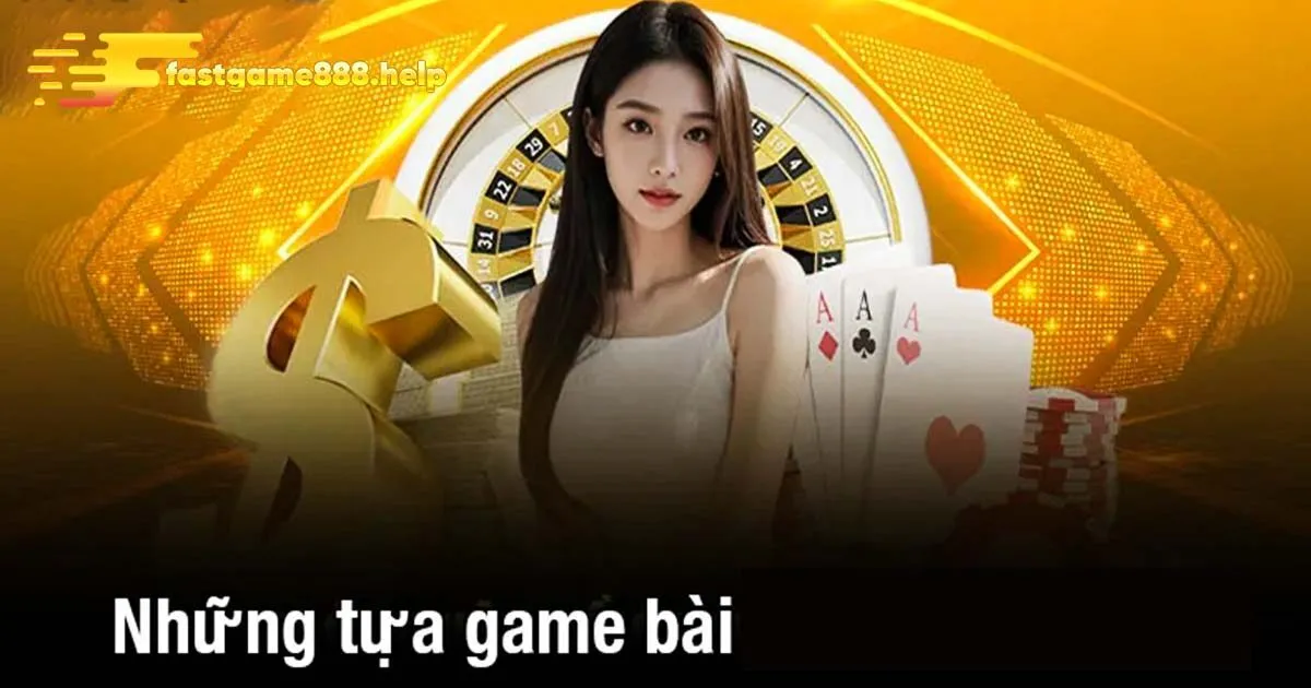 Top game bài nổi bật làm nên tên tuổi của thương hiệu
