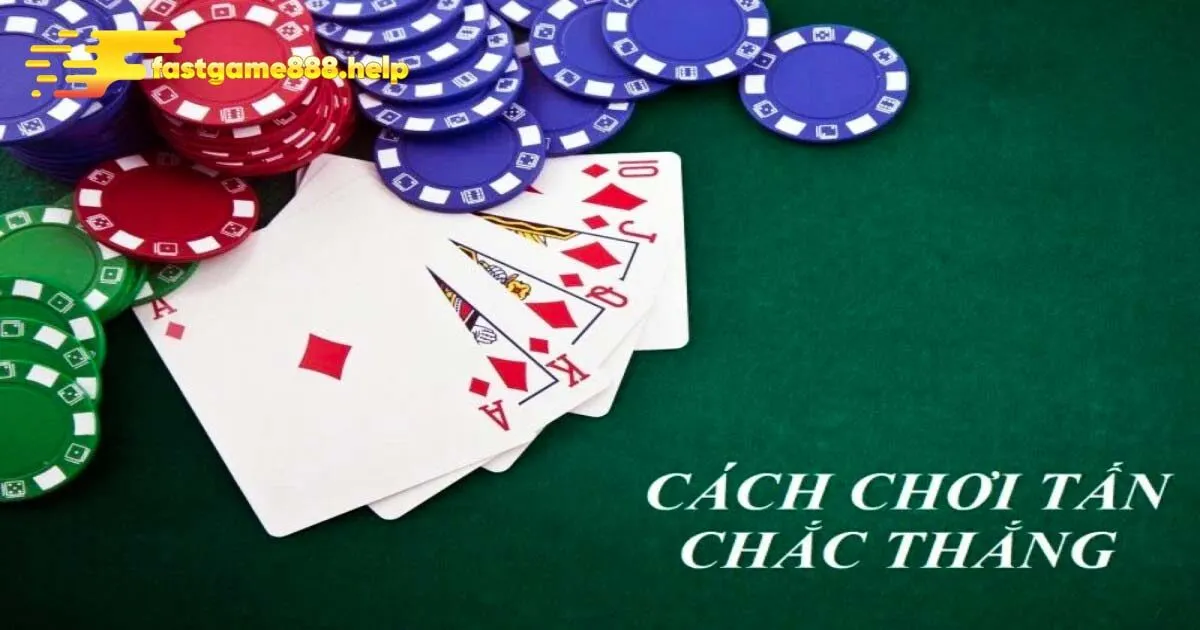 Bật mí chiến thuật chơi game bài tấn luôn thắng