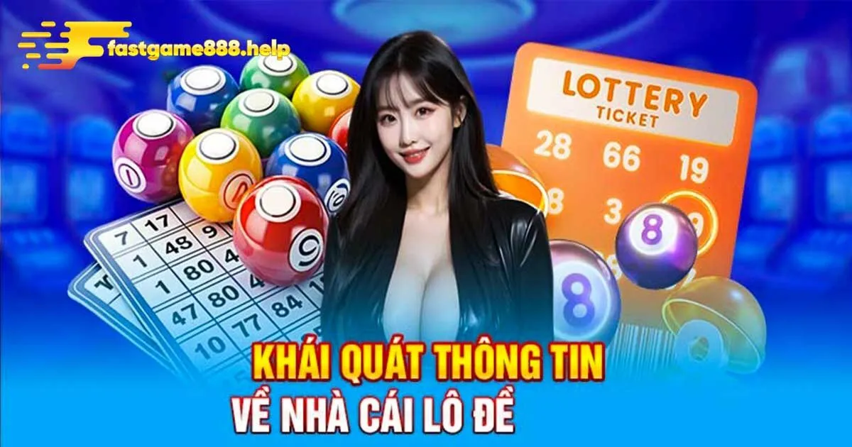 Đôi nét chung nhất về Lô đề Fastgame888