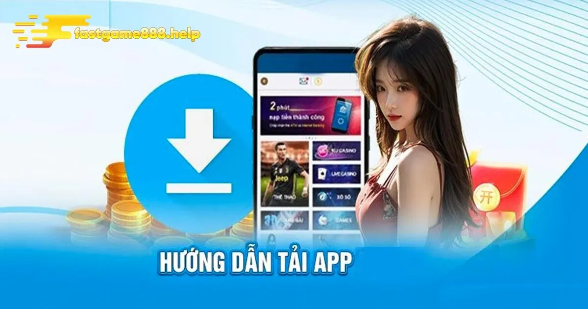 Hướng dẫn tải app Fastgame888
