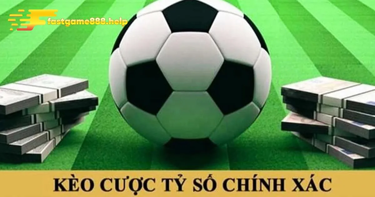 Cược tỷ số chính xác là gì?