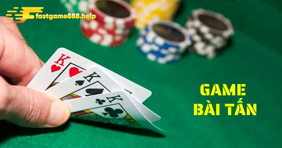 Cách chơi bài tấn đầy đủ và chi tiết cho người mới